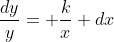 \frac{dy}{y}= \frac{k}{x} dx