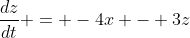 \frac{dz}{dt} = -4x - 3z