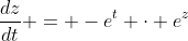\frac{dz}{dt} = -e^t \cdot e^z