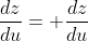 \frac{dz}{du}= \frac{dz}{du}