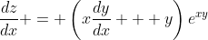 \frac{dz}{dx} = \left(x\frac{dy}{dx} + y\right)e^{xy}