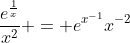 \frac{e^{\frac{1}{x}}}{x^2} = e^{x^{-1}}x^{-2}