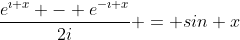\frac{e^{\imath x} - e^{-\imath x}}{2i} = sin x