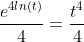 \frac{e^{4ln(t)}}{4}=\frac{t^4}{4}