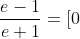 \frac{e-1}{e+1}=[0;2,6,10,14...]