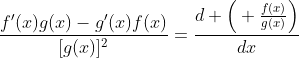 \frac{f'(x)g(x)-g'(x)f(x)}{[g(x)]^2}=\frac{d \Big( \frac{f(x)}{g(x)}\Big)}{dx}
