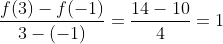 \frac{f(3)-f(-1)}{3-(-1)}=\frac{14-10}{4}=1