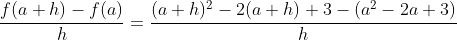 \frac{f(a+h)-f(a)}{h}=\frac{(a+h)^2-2(a+h)+3-(a^2-2a+3)}{h}