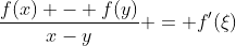 \frac{f(x) - f(y)}{x-y} = f'(\xi)