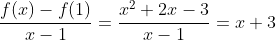 \frac{f(x)-f(1)}{x-1}=\frac{x^2+2x-3}{x-1}=x+3