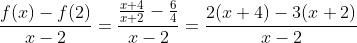\frac{f(x)-f(2)}{x-2}=\frac{\frac{x+4}{x+2}-\frac{6}{4}}{x-2}=\frac{2(x+4)-3(x+2)}{x-2}