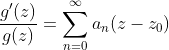 \frac{g'(z)}{g(z)}=\sum_{n=0}^{\infty}a_n(z-z_0)