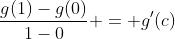 \frac{g(1)-g(0)}{1-0} = g'(c)