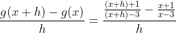 \frac{g(x+h)-g(x)}{h}=\frac{\frac{(x+h)+1}{(x+h)-3}-\frac{x+1}{x-3}}{h}