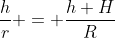 \frac{h}{r} = \frac{h+H}{R}