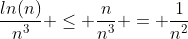 \frac{ln(n)}{n^3} \leq \frac{n}{n^3} = \frac{1}{n^2}