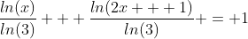 \frac{ln(x)}{ln(3)} + \frac{ln(2x + 1)}{ln(3)} = 1