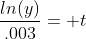 \frac{ln(y)}{.003}= t