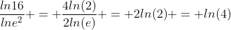 \frac{ln{16}}{ln{e^2}} = \frac{4ln(2)}{2ln(e)} = {2ln(2)} = ln(4)