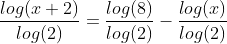 \frac{log(x+2)}{log(2)}=\frac{log(8)}{log(2)}-\frac{log(x)}{log(2)}