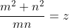 \frac{m^2+n^2}{mn}=z