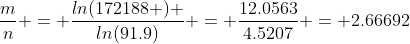 \frac{m}{n} = \frac{ln(172188 ) }{ln(91.9)} = \frac{12.0563}{4.5207} = 2.66692