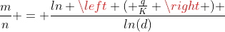 \frac{m}{n} = \frac{ln \left ( \frac{q}{K} \right ) }{ln(d)}