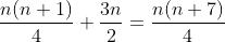 \frac{n(n+1)}{4}+\frac{3n}{2}=\frac{n(n+7)}{4}