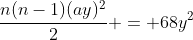 \frac{n(n-1)(ay)^2}{2} = 68y^2