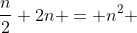 \frac{n}{2} 2n = n^{2} 