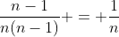 \frac{n-1}{n(n-1)} = \frac{1}{n}