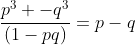 \frac{p^3 -q^3}{(1-pq)}=p-q
