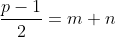 \frac{p-1}{2}=m+n