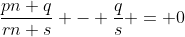 \frac{pn+q}{rn+s} - \frac{q}{s} = 0