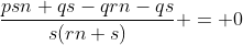 \frac{psn+qs-qrn-qs}{s(rn+s)} = 0