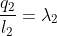 \frac{q_2}{l_2}=\lambda_2\\