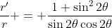 \frac{r'}r = \frac{1+\sin^22\theta}{\sin2\theta\cos2\theta}