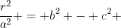\frac{r^2}{a^2} = b^2 - c^2 