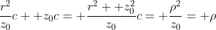 \frac{r^2}{z_0}c+ z_0c= \frac{r^2+ z_0^2}{z_0}c= \frac{\rho^2}{z_0}= \rho