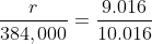 \frac{r}{384,000}=\frac{9.016}{10.016}
