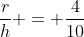 \frac{r}{h} = \frac{4}{10}
