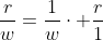 \frac{r}{w}=\frac{1}{w}\cdot \frac{r}{1}