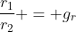 \frac{r_1}{r_2} = g_r