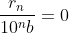\frac{r_n}{10^nb}=0