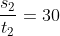 \frac{s_2}{t_2}=30