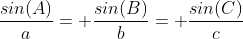 \frac{sin(A)}{a}= \frac{sin(B)}{b}= \frac{sin(C)}{c}