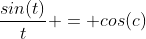 \frac{sin(t)}{t} = cos(c)
