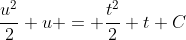 \frac{u^2}{2}+u = \frac{t^2}{2}+t+C