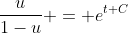 \frac{u}{1-u} = e^{t+C}