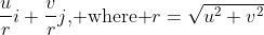 \frac{u}{r}i+\frac{v}{r}j\text{, where }r=\sqrt{u^2+v^2}